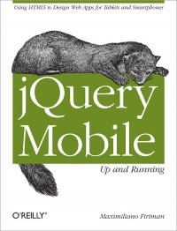 cover of the book jQuery Mobile: Up and Running: Using HTML5 to Design Web Apps for Tablets and Smartphones