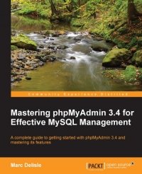 cover of the book Mastering phpMyAdmin 3.4 for Effective MySQL Management: A complete guide to getting started with phpMyAdmin 3.4 and mastering its features