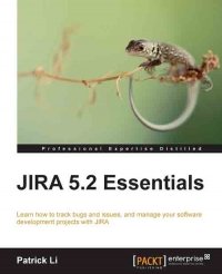 cover of the book JIRA 5.2 Essentials: Learn how to track bugs and issues, and manage your software development projects with JIRA