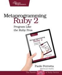 cover of the book Metaprogramming Ruby 2: Program Like the Ruby Pros