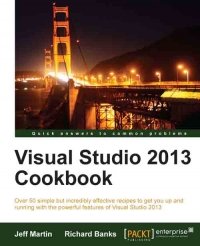 cover of the book Visual Studio 2013 Cookbook: Over 50 simple but incredibly effective recipes to get you up and running with the powerful features of Visual Studio 2013