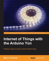 cover of the book Internet of Things with the Arduino Yun: Projects to help you build a world of smarter things