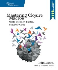 cover of the book Mastering Clojure Macros: Write Cleaner, Faster, Smarter Code