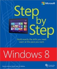 cover of the book Windows 8 Step by Step: Build exactly the skills you need. Learn at the pace you want.