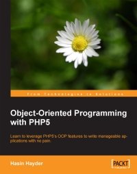 cover of the book Object-Oriented Programming with PHP5: Learn to leverage PHP5's OOP features to write manageable applications with ease