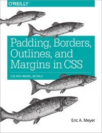 cover of the book Padding, Borders, Outlines, and Margins in CSS: CSS Box Model Details