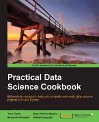 cover of the book Practical Data Science Cookbook: 89 hands-on recipes to help you complete real-world data science projects in R and Python