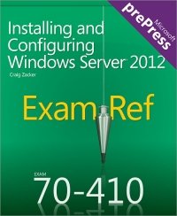 cover of the book Installing and Configuring Windows Server 2012: Exam Ref 70-410