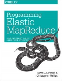 cover of the book Programming Elastic MapReduce: Using AWS Services to Build an End-to-End Application