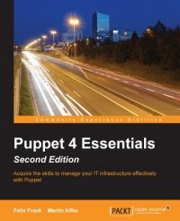 cover of the book Puppet 4 Essentials, 2nd Edition: Acquire skills to manage your IT infrastructure effectively with Puppet