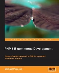 cover of the book PHP 5 E-commerce Development: Create a flexible framework in PHP for a powerful e-commerce solution