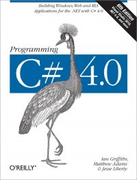 cover of the book Programming C# 4.0, 6th Edition: Building Windows, Web, and RIA Applications for the .NET 4.0 Framework