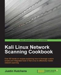 cover of the book Kali Linux Network Scanning Cookbook: Over 90 hands-on recipes explaining how to leverage custom scripts, and integrated tools in Kali Linux to effectively master network scanning