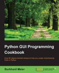 cover of the book Python GUI Programming Cookbook: Over 80 object-oriented recipes to help you create mind-blowing GUIs in Python