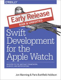 cover of the book Swift Development for the Apple Watch: An Intro to the WatchKit Framework, Glances, and Notifications