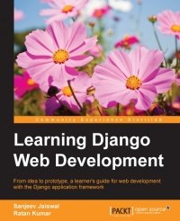 cover of the book Learning Django Web Development: From idea to prototype, a learner's guide for web development with the Django application framework