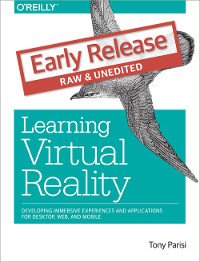 cover of the book Learning Virtual Reality: Developing Immersive Experiences and Applications for Desktop, Web, and Mobile