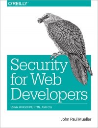 cover of the book Security for Web Developers: Using JavaScript, HTML, and CSS