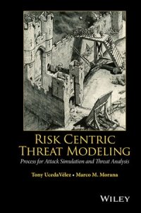 cover of the book Risk Centric Threat Modeling: Process for Attack Simulation and Threat Analysis