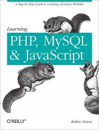 cover of the book Learning PHP, MySQL, and JavaScript: A Step-by-Step Guide to Creating Dynamic Websites