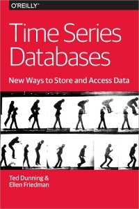 cover of the book Time Series Databases: New Ways to Store and Access Data