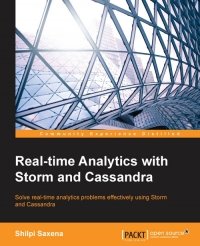 cover of the book Real-time Analytics with Storm and Cassandra: Solve real-time analytics problems effectively using Storm and Cassandra