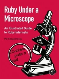 cover of the book Ruby Under a Microscope: An Illustrated Guide to Ruby Internals