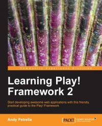 cover of the book Learning Play! Framework 2: Start developing awesome web applications with this friendly, practical guide to the Play! Framework