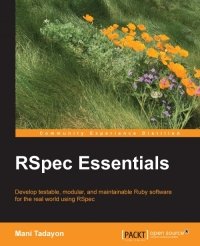 cover of the book RSpec Essentials: Develop testable, modular, and maintainable Ruby software for the real world using RSpec