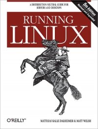 cover of the book Running Linux, 5th Edition: A Distribution-Neutral Guide for Servers and Desktops