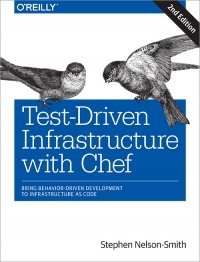 cover of the book Test-Driven Infrastructure with Chef, 2nd Edition: Bring Behavior-Driven Development to Infrastructure as Code