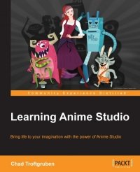 cover of the book Learning Anime Studio: Bring life to your imagination with the power of Anime Studio