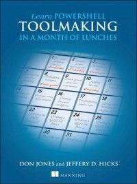 cover of the book Learn PowerShell Toolmaking in a Month of Lunches