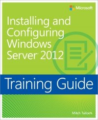 cover of the book Training Guide: Installing and Configuring Windows Server 2012