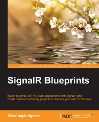 cover of the book SignalR Blueprints: Build real-time ASP.NET web applications with SignalR and create various interesting projects to improve your user experience