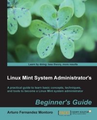 cover of the book Linux Mint System Administrator's: A practical guide to learn basic concepts, techniques, and tools to become a Linux Mint system administrator