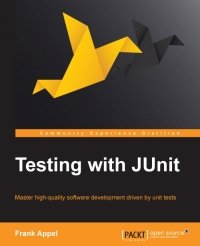 cover of the book Testing with JUnit: Master high quality software development driven by unit tests