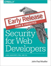 cover of the book Security for Web Developers: Using JavaScript, HTML, and CSS