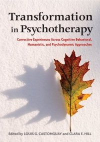 cover of the book Transformation in Psychotherapy: Corrective Experiences Across Cognitive Behavioral, Humanistic, and Psychodynamic Approaches