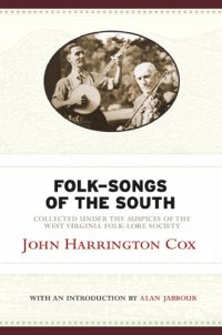 cover of the book Folk-Songs of the South: Collected Under the Auspices of the West Virginia Folk-Lore Society