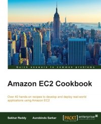 cover of the book Amazon EC2 Cookbook: Over 40 hands-on recipes to develop and deploy real-world applications using Amazon EC2