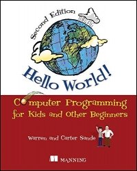 cover of the book Hello World! 2nd Edition: Computer Programming for Kids and Other Beginners