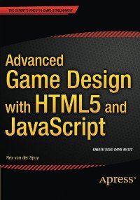 cover of the book Advanced Game Design with HTML5 and JavaScript