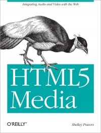 cover of the book HTML5 Media: Integrating audio and video with the Web