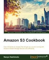 cover of the book Amazon S3 Cookbook: Over 30 hands-on recipes that will get you up and running with Amazon Simple Storage Service (S3) efficiently