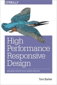 cover of the book High Performance Responsive Design: Building Faster Sites Across Devices