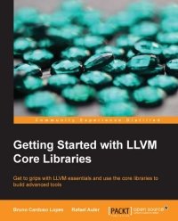 cover of the book Getting Started with LLVM Core Libraries: Get to grips with LLVM essentials and use the core libraries to build advanced tools