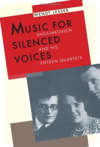 cover of the book Music for Silenced Voices: Shostakovich and His Fifteen Quartets