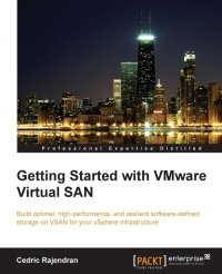 cover of the book Getting Started with VMware Virtual SAN: Build optimal, high-performance, and resilient software-defined storage on VSAN for your vSphere infrastructure