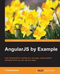 cover of the book AngularJS by Example: Learn AngularJS, and tackle the challenges of modern web development by creating your own applications with these practical examples you can use and adapt